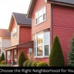 How to Choose the Right Neighborhood for Your Family