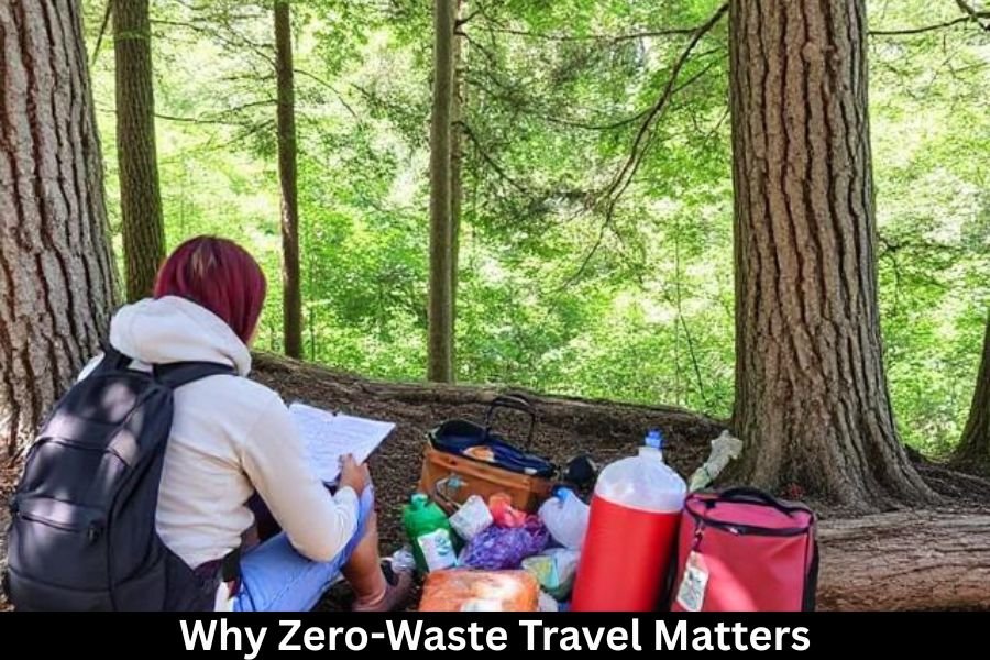 Why Zero-Waste Travel Matters