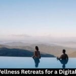 Best Wellness Retreats for a Digital Detox