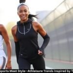 Where the Sports Meet Style—Athleisure Trends Inspired by Top Athletes